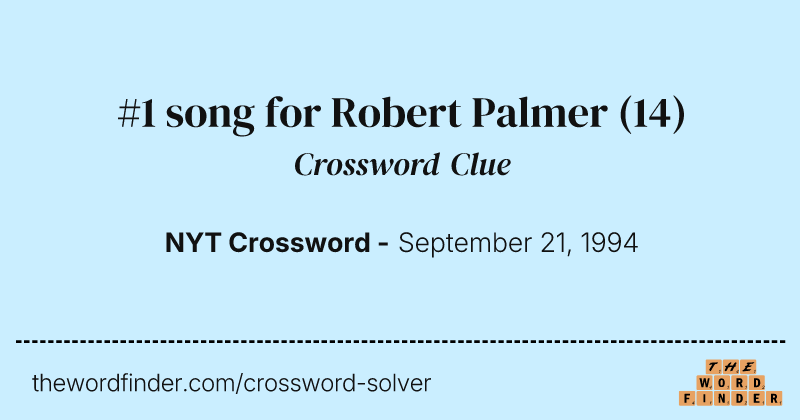 #1 song for Robert Palmer crossword clue image