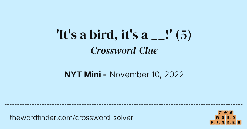 'It's a bird, it's a __!' crossword clue image