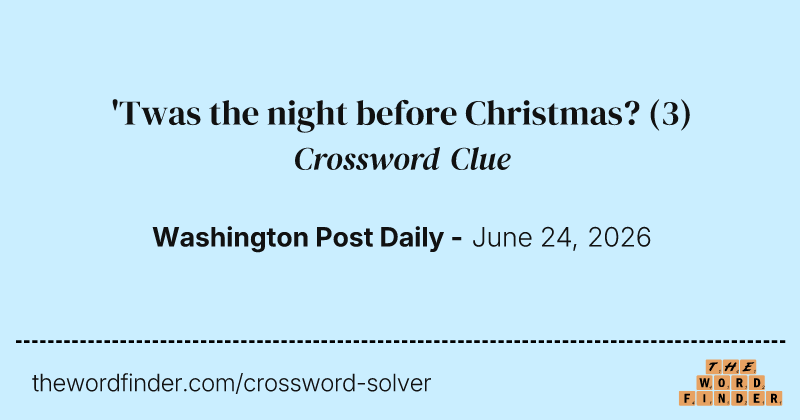 'Twas the night before Christmas? crossword clue image