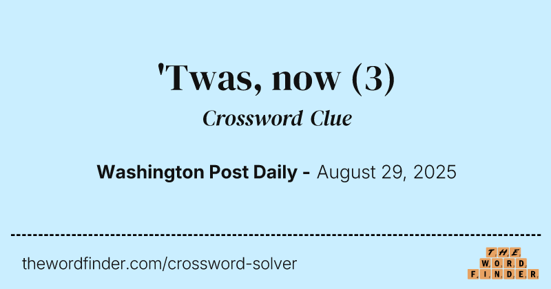 'Twas, now crossword clue image
