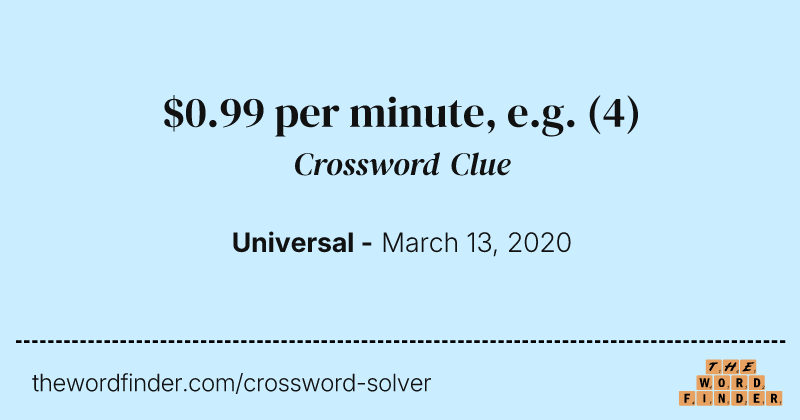 $0.99 per minute, e.g. crossword clue image