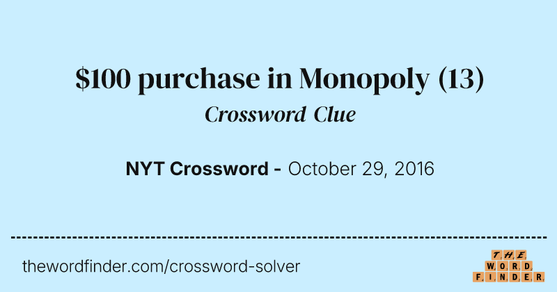 $100 purchase in Monopoly crossword clue image