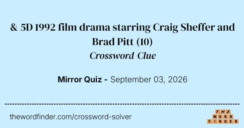 & 5D 1992 film drama starring Craig Sheffer and Brad Pitt crossword clue image