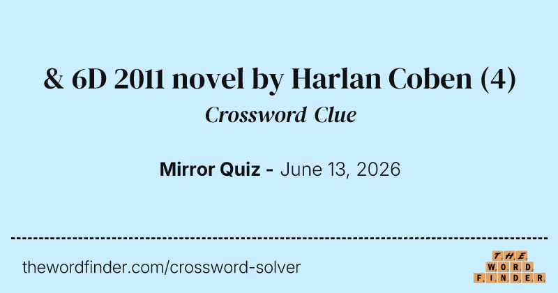 & 6D 2011 novel by Harlan Coben crossword clue image