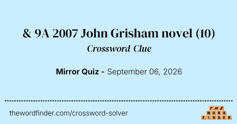& 9A 2007 John Grisham novel crossword clue image