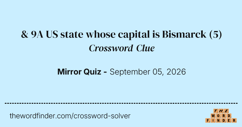 & 9A US state whose capital is Bismarck crossword clue image