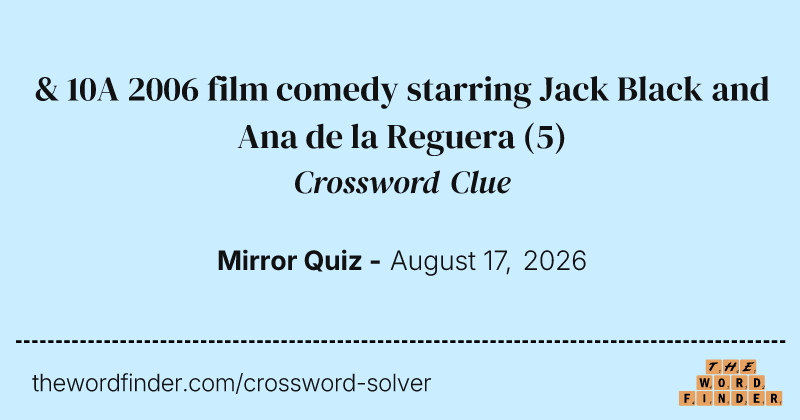 & 10A 2006 film comedy starring Jack Black and Ana de la Reguera crossword clue image