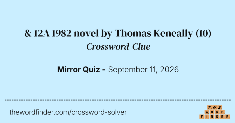 & 12A 1982 novel by Thomas Keneally crossword clue image