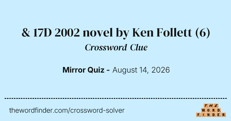 & 17D 2002 novel by Ken Follett crossword clue image