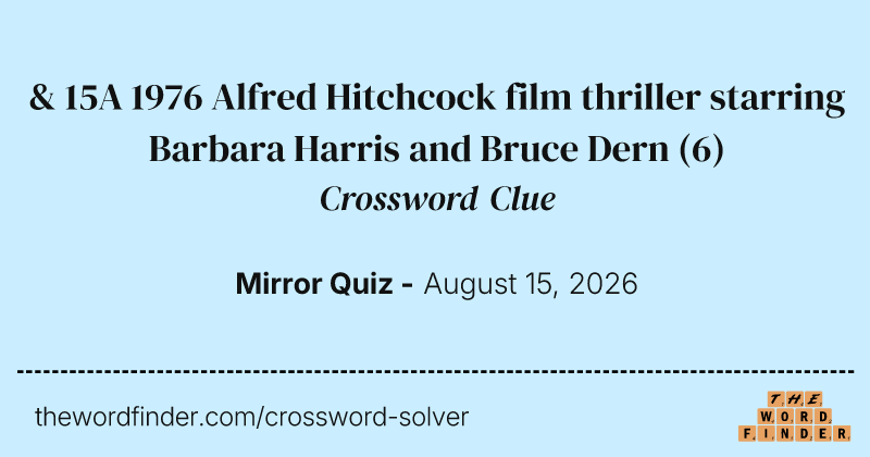 & 15A 1976 Alfred Hitchcock film thriller starring Barbara Harris and Bruce Dern crossword clue image