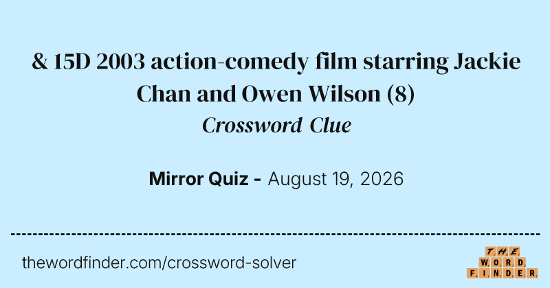 & 15D 2003 action-comedy film starring Jackie Chan and Owen Wilson crossword clue image
