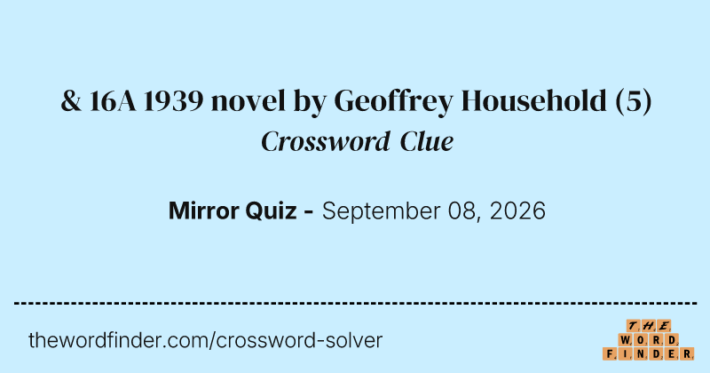 & 16A 1939 novel by Geoffrey Household crossword clue image