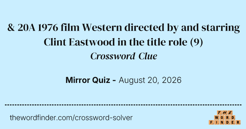 & 20A 1976 film Western directed by and starring Clint Eastwood in the title role crossword clue image