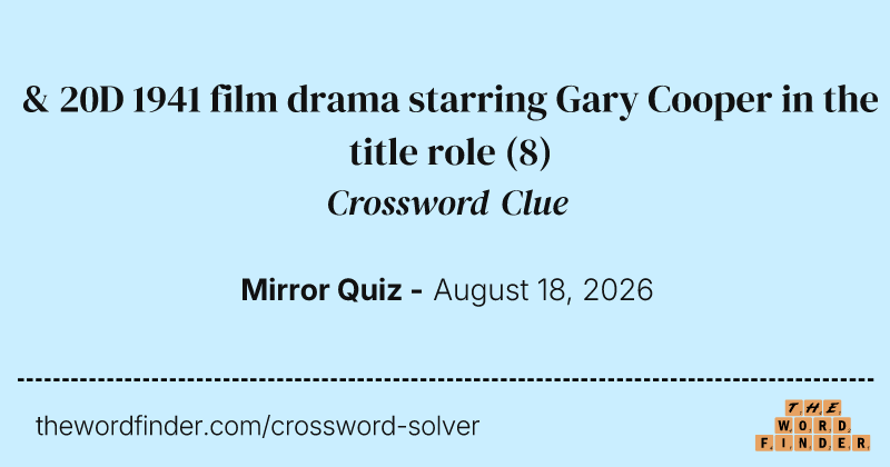 & 20D 1941 film drama starring Gary Cooper in the title role crossword clue image