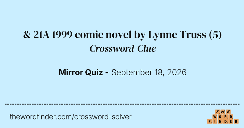 & 21A 1999 comic novel by Lynne Truss crossword clue image