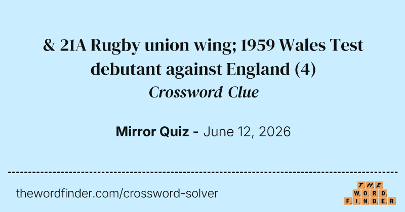 & 21A Rugby union wing; 1959 Wales Test debutant against England crossword clue image