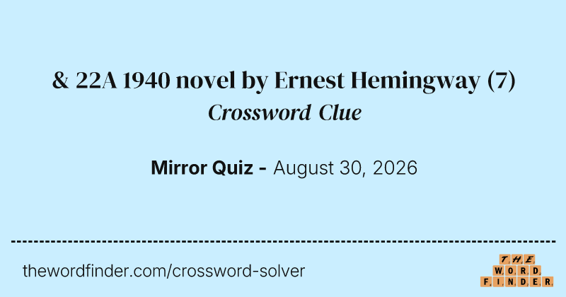 & 22A 1940 novel by Ernest Hemingway crossword clue image