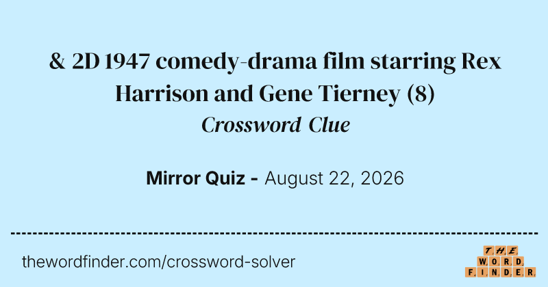 & 2D 1947 comedy-drama film starring Rex Harrison and Gene Tierney crossword clue image