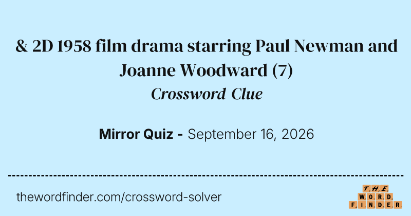 & 2D 1958 film drama starring Paul Newman and Joanne Woodward crossword clue image
