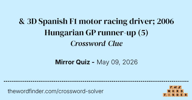 & 3D Spanish F1 motor racing driver; 2006 Hungarian GP runner-up crossword clue image