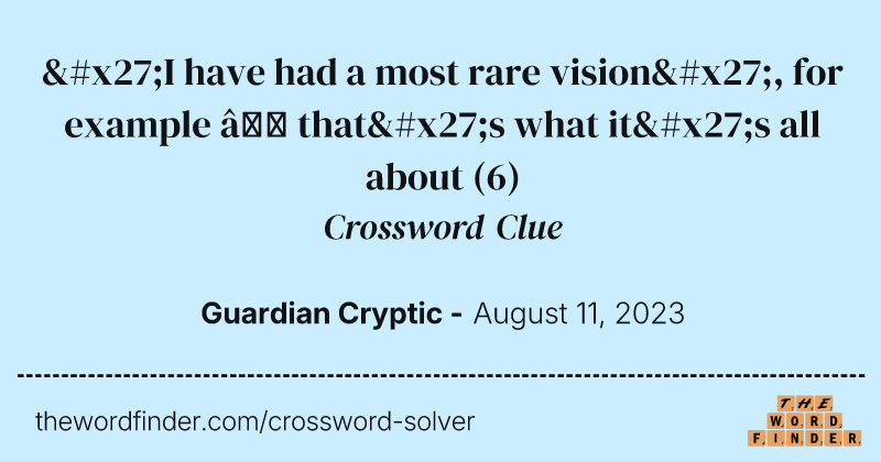 'I have had a most rare vision', for example — that's what it's all about crossword clue image
