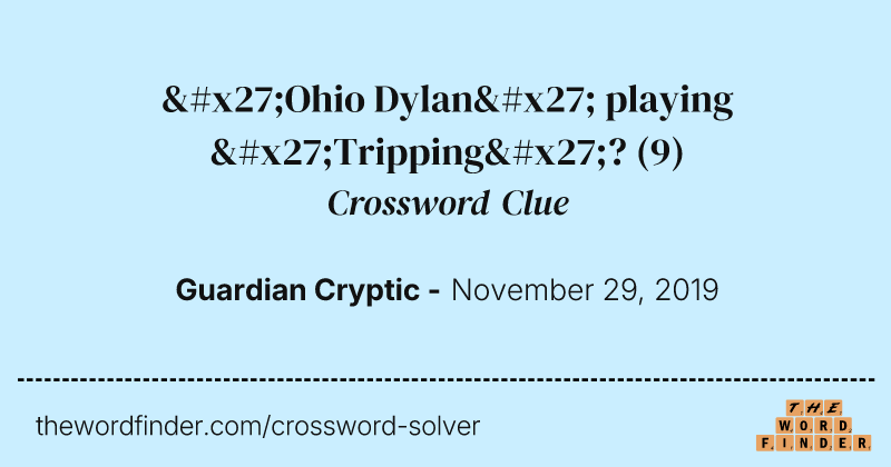 'Ohio Dylan' playing 'Tripping'? crossword clue image