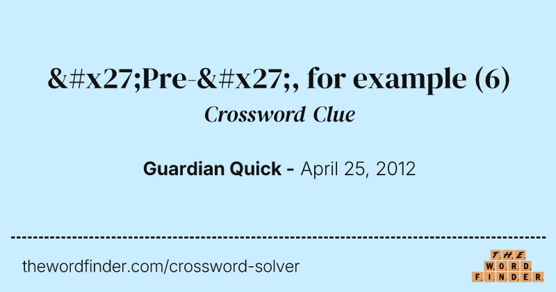 'Pre-', for example crossword clue image