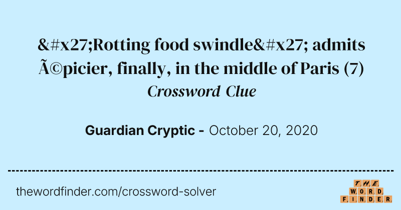 'Rotting food swindle' admits épicier, finally, in the middle of Paris crossword clue image