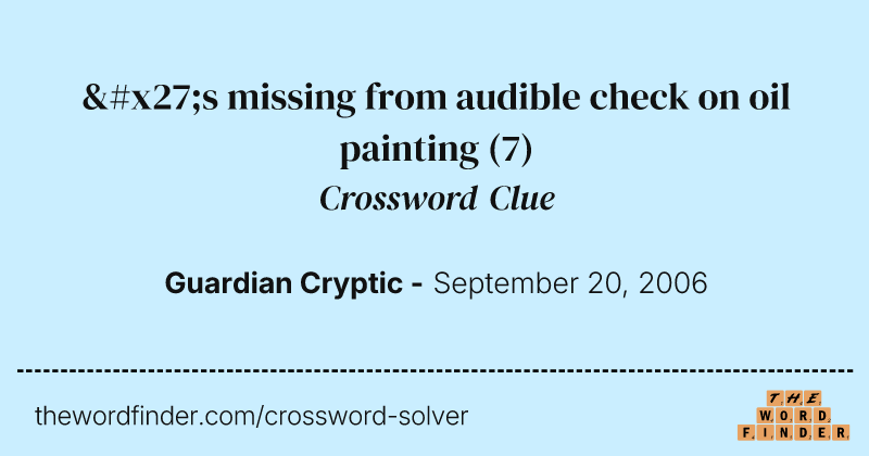 's missing from audible check on oil painting crossword clue image