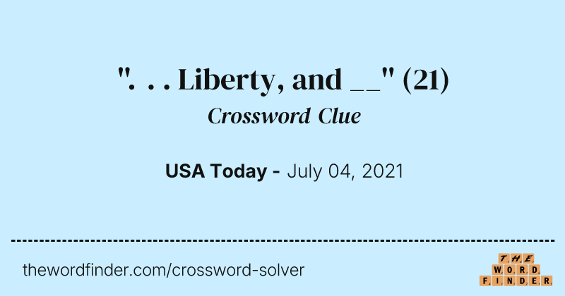 ''. . . Liberty, and __'' crossword clue image