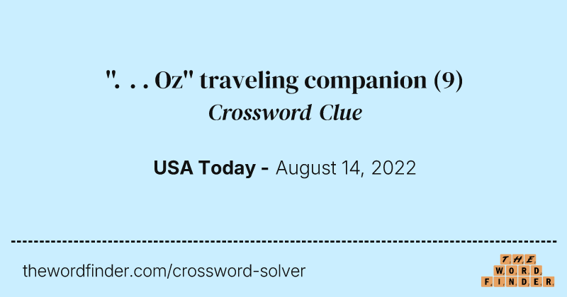 ''. . . Oz'' traveling companion crossword clue image