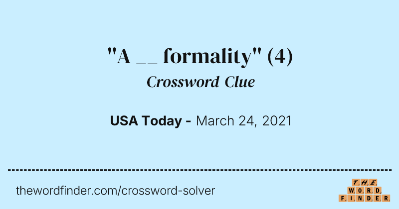 ''A __ formality'' crossword clue image