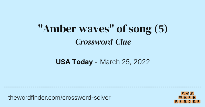 ''Amber waves'' of song crossword clue image