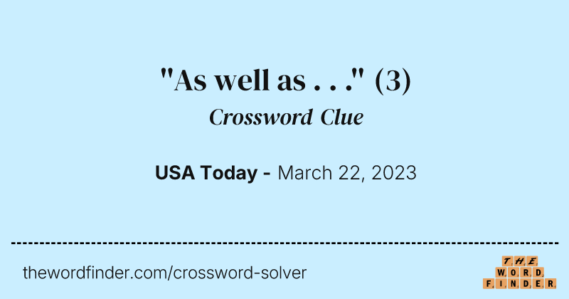 ''As well as . . .'' crossword clue image