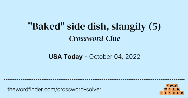 ''Baked'' side dish, slangily crossword clue image