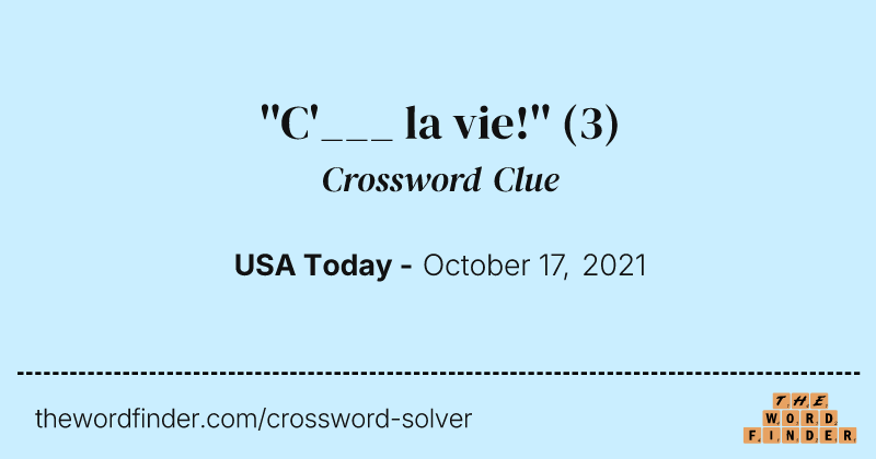 ''C'___ la vie!'' crossword clue image