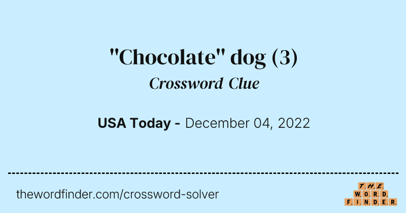 ''Chocolate'' dog crossword clue image