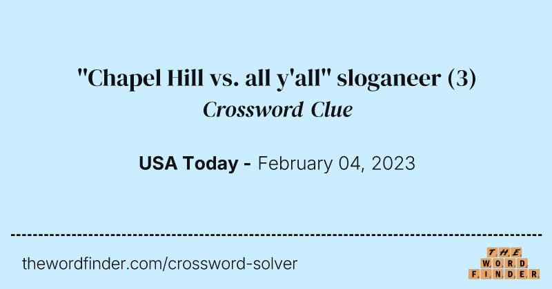 ''Chapel Hill vs. all y'all'' sloganeer crossword clue image