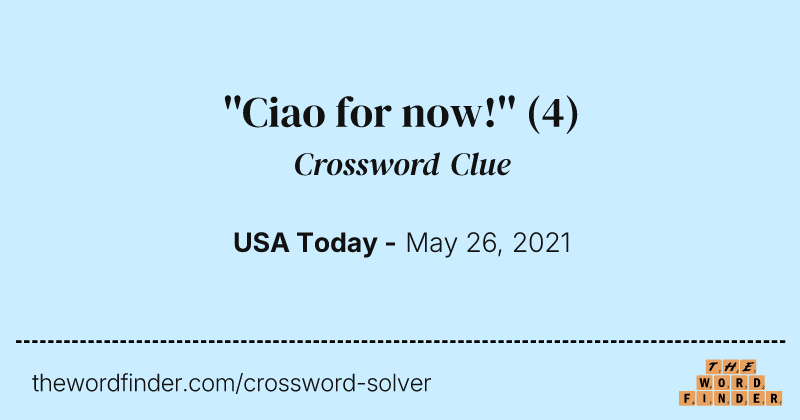 ''Ciao for now!'' crossword clue image
