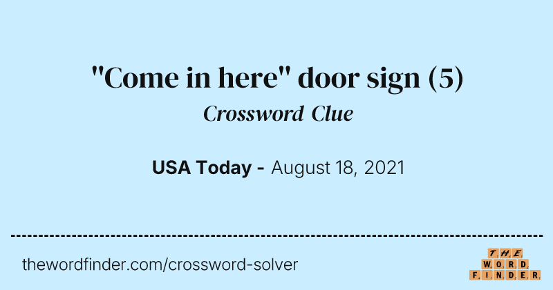 ''Come in here'' door sign crossword clue image