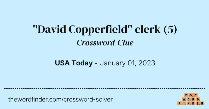 ''David Copperfield'' clerk crossword clue image