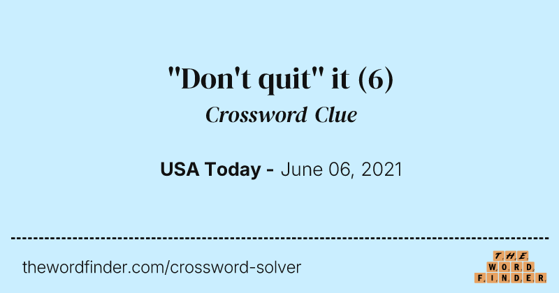 ''Don't quit'' it crossword clue image