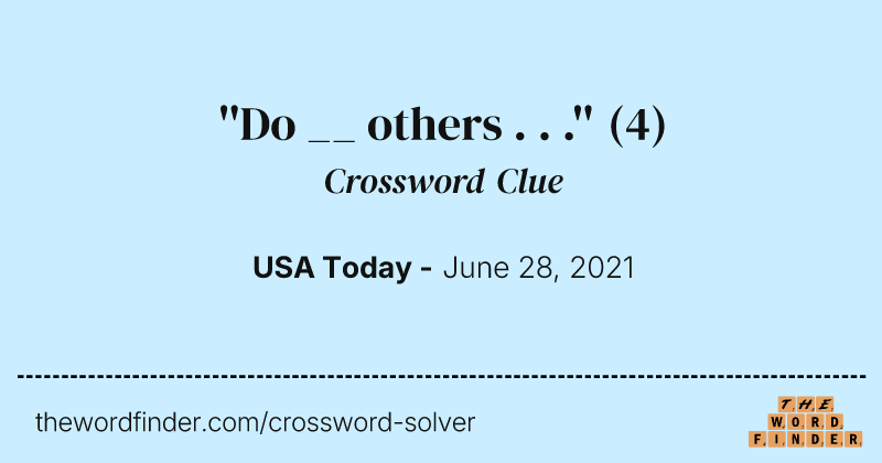 ''Do __ others . . .'' crossword clue image