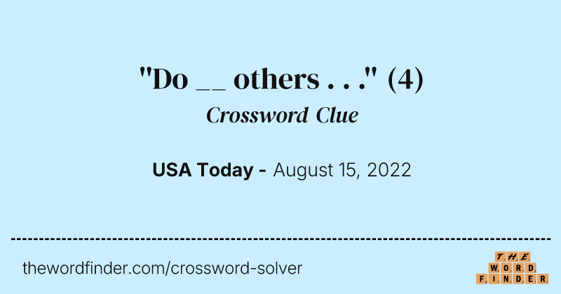 ''Do __ others . . .'' crossword clue image