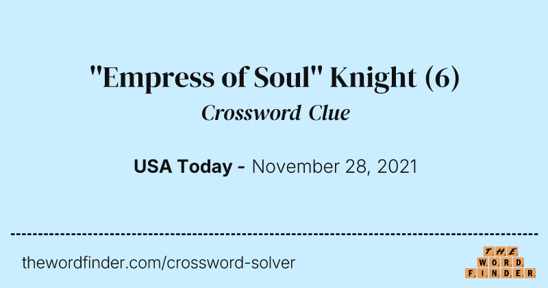 ''Empress of Soul'' Knight crossword clue image
