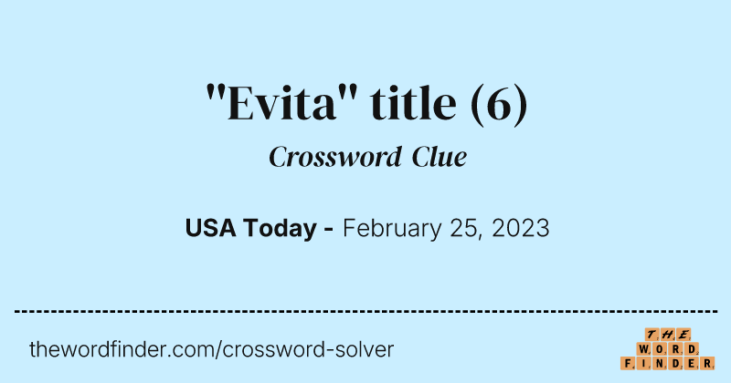 ''Evita'' title crossword clue image