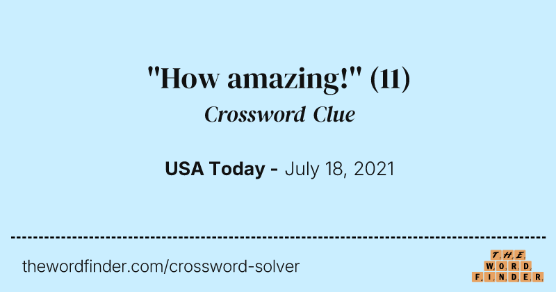 ''How amazing!'' crossword clue image