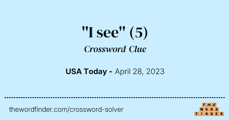 ''I see'' crossword clue image