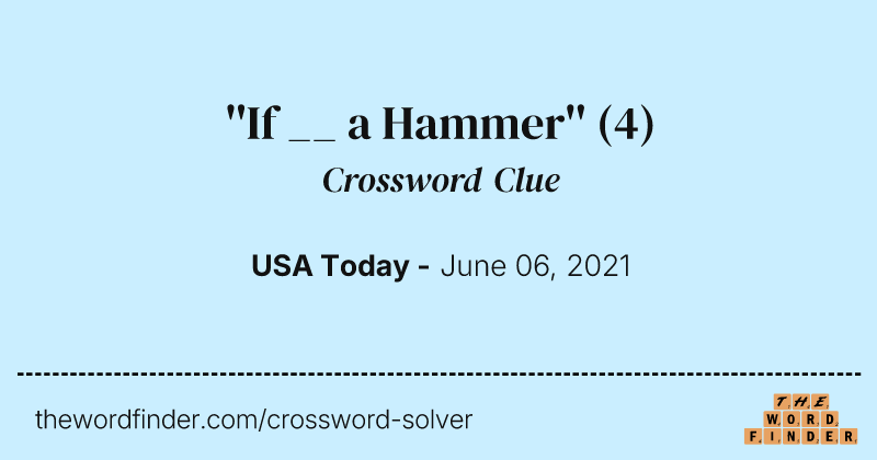 ''If __ a Hammer'' crossword clue image