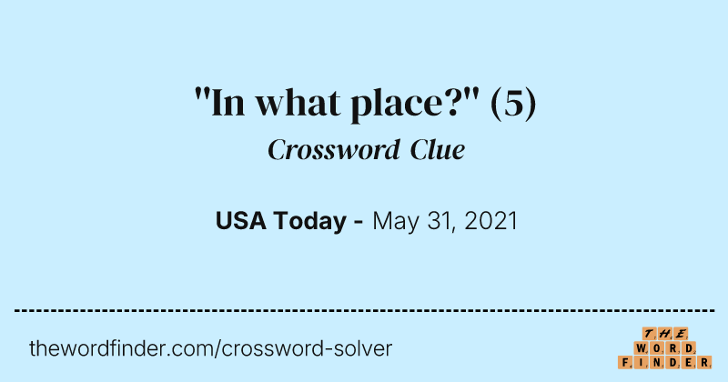 ''In what place?'' crossword clue image